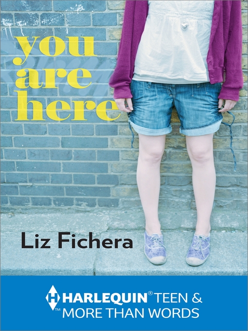 Title details for You Are Here by Liz Fichera - Available